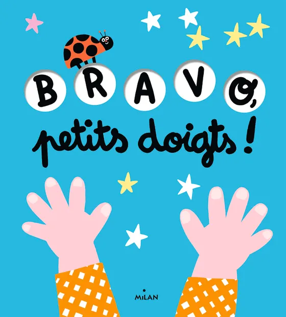 Bravo petits doigts ! Editions Milan